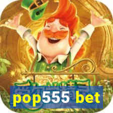 pop555 bet